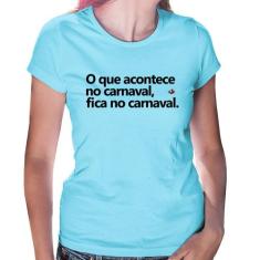 Baby Look O que acontece no carnaval, fica no carnaval - Foca na Moda,