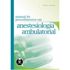 Livro - Manual De Procedimentos Em Anestesiologia Ambulatorial