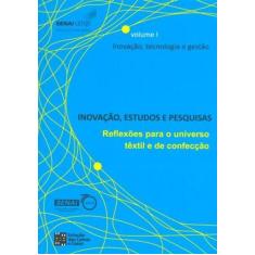 Inovação, Estudos E Pesquisas-Vol.1-Inovação, Tecnologia E Gestão