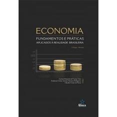 Economia. Fundamentos e Práticas Aplicados à Realidade Brasileira