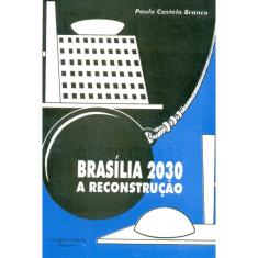 Brasília 2030. A Reconstrução