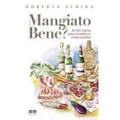Livro - Mangiato Bene? As sete regras para reconhecer a boa cozinha