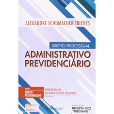 Direito Processual Administrativo Previdenciário - Volume 1. Coleção Direito Previdenciário