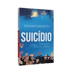 Suicídio: Tudo o que Você Precisa Saber