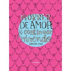 Morrer de Amor e Continuar Vivendo Sortido - INSTANTE EDITORA, Sortido