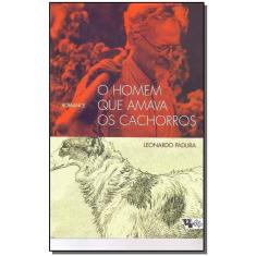 Homem Que Amava os Cachorros, O