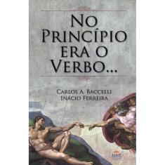 No Princípio Era O Verbo...