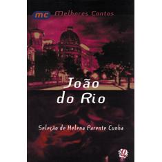 Melhores contos João do Rio: seleção de Helena Parente Cunha