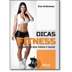 Dicas Fitness: Falando de Boa Forma e Saúde - PHORTE
