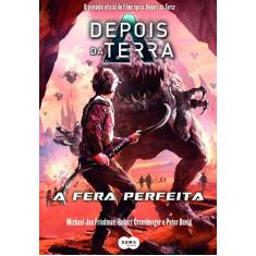 Livro - Depois da terra: a fera perfeita