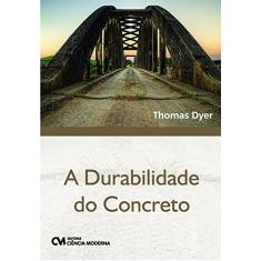 A Durabilidade do Concreto