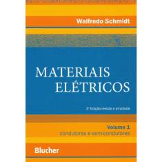 Materiais Elétricos. Condutores e Semicondutores-Vol.1