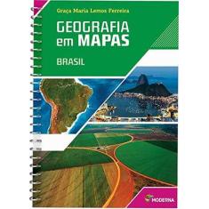 Livro Geografia Em Mapas Brasil Geografia - Graça Maria Lemos Ferreira