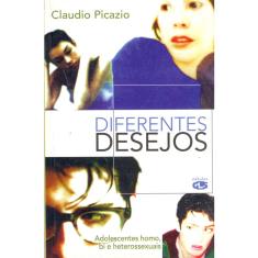 Livro - Diferentes desejos: adolescentes homo, bi e heterossexuais