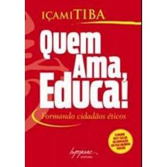 Quem ama, educa!