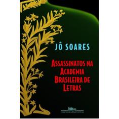 Livro - Assassinatos Na Academia Brasileira De Letras