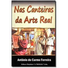 Nas Canteiras da Arte Real Sortido, Sortido