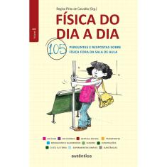 Livro - Física do dia a dia 1 - 105 perguntas e respostas sobre Física fora da sala de aula