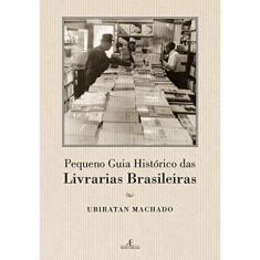 Pequeno Guia Historico Das Livrarias Brasileiras