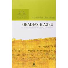 Obadias e Ageu - Comentários Expositivos Hagnos: Uma mensagem urgente de Deus à Igreja contemporânea