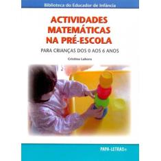 Actividades Matemáticas na Pré-Escola. Para Crianças dos 0 Aos 6 Anos