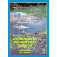 Livro - A Conservação das Florestas Tropicais