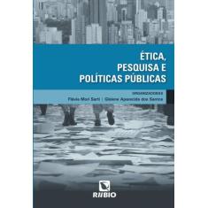 Etica, Pesquisa E Politicas Publicas - Livraria E Editora Rubio Ltda