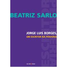 Livro - Jorge Luis Borges, um escritor na periferia