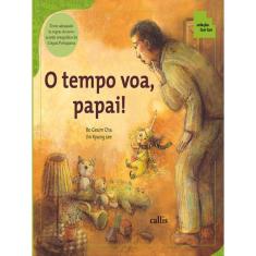 O Tempo Voa, Papai! - Tempo E Suas Unidades De Medida - Coleção Tan Tan