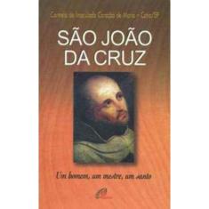 São João Da Cruz - Um Homem, Um Mestre, Um Santo