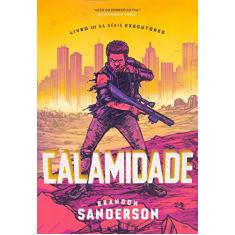 Calamidade: Livro III da série Executores: 3