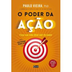 Livro O Poder Da Ação Paulo Vieira