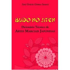 Budo no jiten - dicionario tecnico de artes marciais japonesas - ICONE
