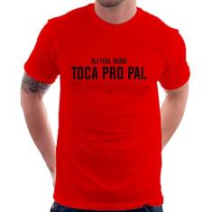 Camiseta Toca pro pai - Foca na Moda, Vermelho, P