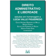 Livro - Direito administrativo e liberdade - 1 ed./2014