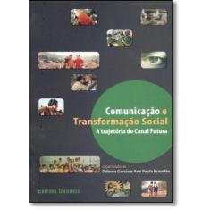 Comunicação e Transformação Social: A Trajetoria do Canal Futura - UNI
