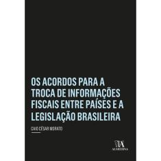 Livro - Os Acordos Para A Troca de Informações Fiscais Entre Países e A Legislação Brasileira