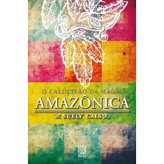 Livro - Caldeirao Da Magia Amazonica