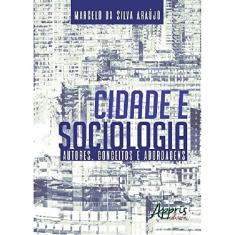 Cidade e sociologia: autores, conceitos e abordagens