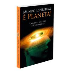 Mundo Espiritual é Planeta! - Livro sobre Vida no Além - LEEPP