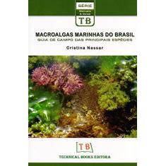 Macro Algas Marinhas Do Brasil. Guia De Campo Das Principais Espécies