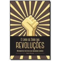 Livro De Ouro Das Revolucoes, O: Momentos Politico - Harper Collins