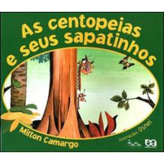 As Centopeias E Seus Sapatinhos