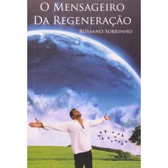 Mensageiro Da Regeneração (O)
