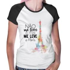Baby Look Raglan Não me leve a mal, me leve a Paris - Foca na Moda, Br