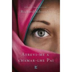 Atrevi-me a chamar-lhe pai - EDITORA VIDA, 3