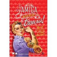 Amiga deixa de ser trouxa