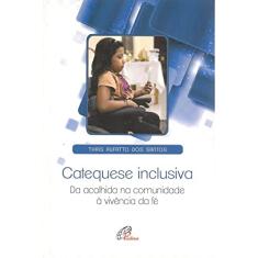 Catequese inclusiva: Da acolhida na comunidade à vivência da fé