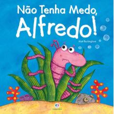 Livro - Não tenha medo, Alfredo!