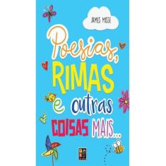 Poesias, Rimas E Outras Coisas Mais